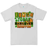 Irish Today Hangover Tomorrow  St. Patricks Day Premium Tee | Teevron