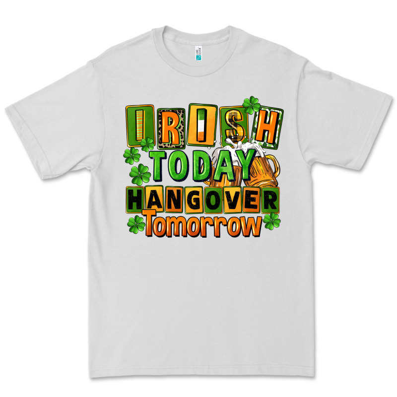 Irish Today Hangover Tomorrow  St. Patricks Day Premium Tee by FaDigitalArtStudio | Teevron