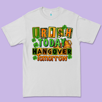 Irish Today Hangover Tomorrow  St. Patricks Day Premium Tee Designed By Fadigitalartstudio