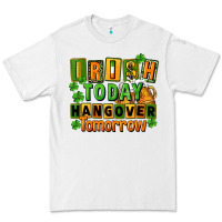 White Irish today hangover tomorrow  St. Patricks Day Premium Tee - FaDigitalArtStudio