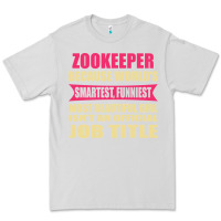 Dove Grey zookeeper funniest isn't a jobtitle Premium Tee - artisFamous