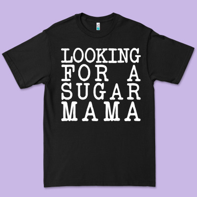 Looking For A Sugar Mama Premium Tee Designed By Artisfamous