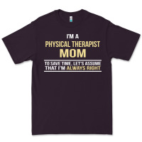 Plum i'm a physical therapist mom, i'm always right Premium Tee - artisFamous