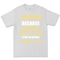 Dove Grey landman because freakin' awesome isn't a job title Premium Tee - artisFamous