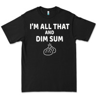 Black all that and dim sum dumplings dim sum gift Premium Tee - artisFamous