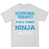 Dove Grey occupational therapist because ninja is not a job title Premium Tee - DesigneFamous