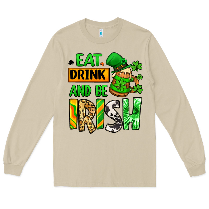 Eat Drink And Be Irish St. Patrick's Long Sleeve Tee by LillyAllenDesigns | Teevron