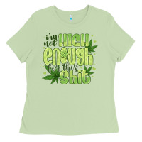 Matcha i'm not high enough for Ladies Tee - CowhideDigitalArt