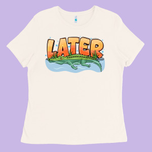 Later Ladies Tee Designed By Cowhidedigitalart