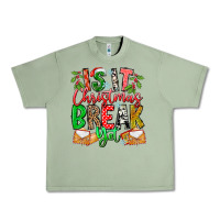 Oil Green Is It Christmas Break Yet Urban Heavy Tee - CowhideDigitalArt