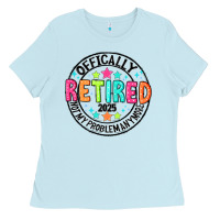 Baby Blue Officially Retired 2025 not my problem anymore Ladies Tee - CowhideDigitalArt