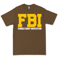 Fbi, Female Body Inspector Funny Premium Tee | Teevron