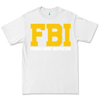 White FBI, Female Body Inspector Funny Premium Tee - DesigneFamous
