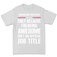 Dove Grey gift for freaking awesome journalism professor Premium Tee - DesigneFamous