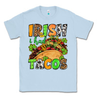 Dusty Blue St. Patrick's Irish i had tacos Classic Tee - OliviaCreatesArt