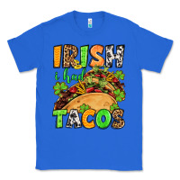 True Royal St. Patrick's Irish i had tacos Classic Tee - OliviaCreatesArt