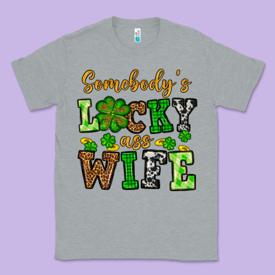 St. Patrick's Somebody’s Lucky Ass Wife Classic Tee Designed By Oliviacreatesart