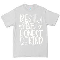 Dove Grey be silly be honest be kind Premium Tee - DesigneFamous