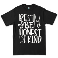 Black be silly be honest be kind Premium Tee - DesigneFamous