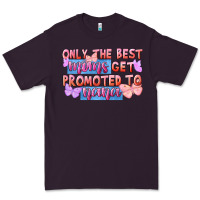 Plum only the best moms get promoted to nana Premium Tee - FaDigitalArtStudio