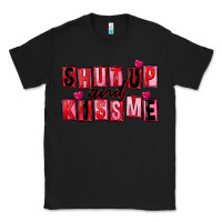 Black Shut up and kiss me Classic Tee - FaDigitalArtStudio