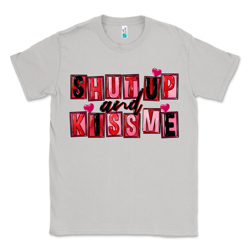 Shut Up And Kiss Me Classic Tee by FaDigitalArtStudio | Teevron
