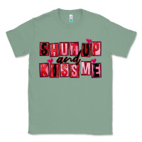 Sage Shut up and kiss me Classic Tee - FaDigitalArtStudio