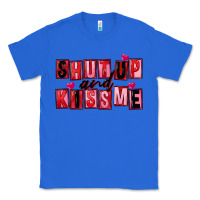 True Royal Shut up and kiss me Classic Tee - FaDigitalArtStudio