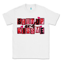 White Shut up and kiss me Classic Tee - FaDigitalArtStudio