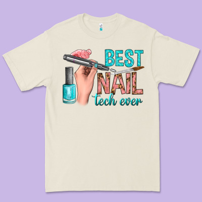 Best Nail Tech Ever Bbs Premium Tee Designed By Bundleandbundleshop