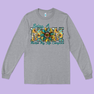 Being A Mom Makes My Life Complete Long Sleeve Tee Designed By Sublimationcraftshop