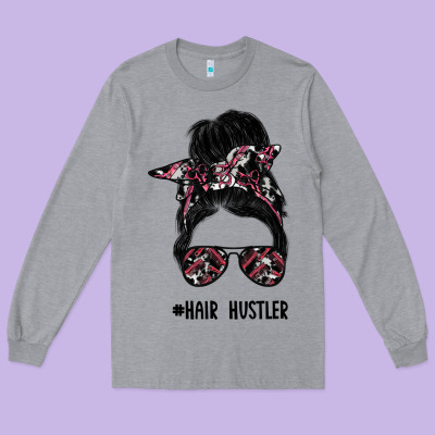 Hair Hustler Long Sleeve Tee Designed By Sublimationcraftshop