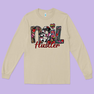 Nail Hustler Long Sleeve Tee Designed By Sublimationcraftshop