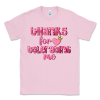 Bubblegum Pink Thanks for tolerating me Valentine's Day Classic Tee - FaDigitalArtStudio