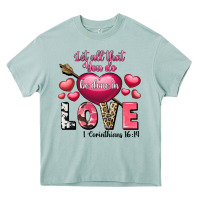 Arona Let all that you do be in love Valentine's Day Heavy Core Tee - FaDigitalArtStudio