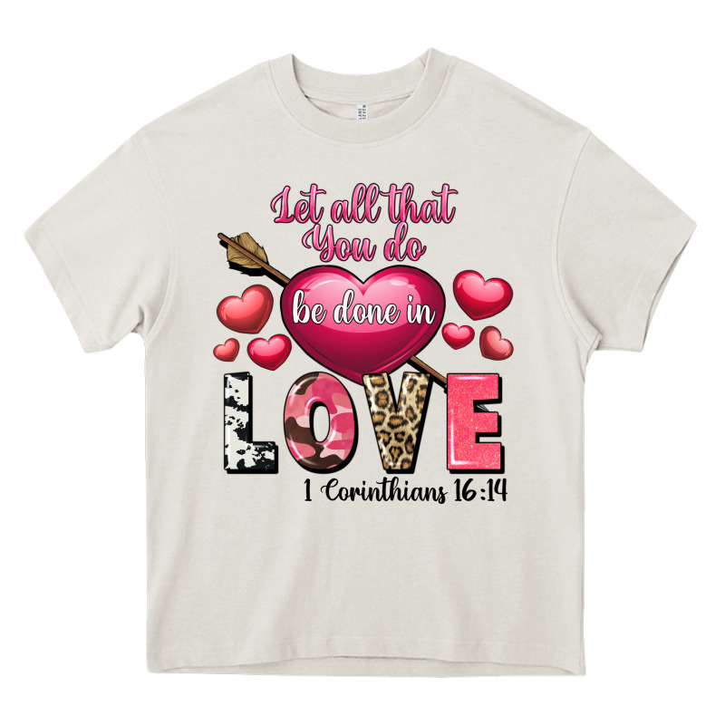 Let All That You Do Be In Love Valentine's Day Heavy Core Tee by FaDigitalArtStudio | Teevron