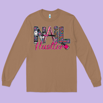 Nail Hustler Long Sleeve Tee Designed By Sublimationcraftshop