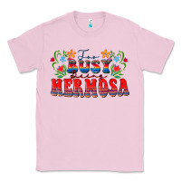 Bubblegum Pink Too busy being hermosa Classic Tee - FaDigitalArtStudio