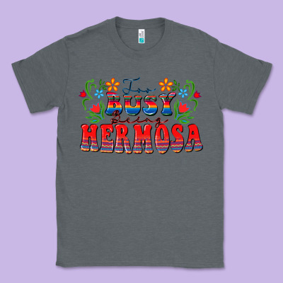 Too Busy Being Hermosa Classic Tee Designed By Fadigitalartstudio