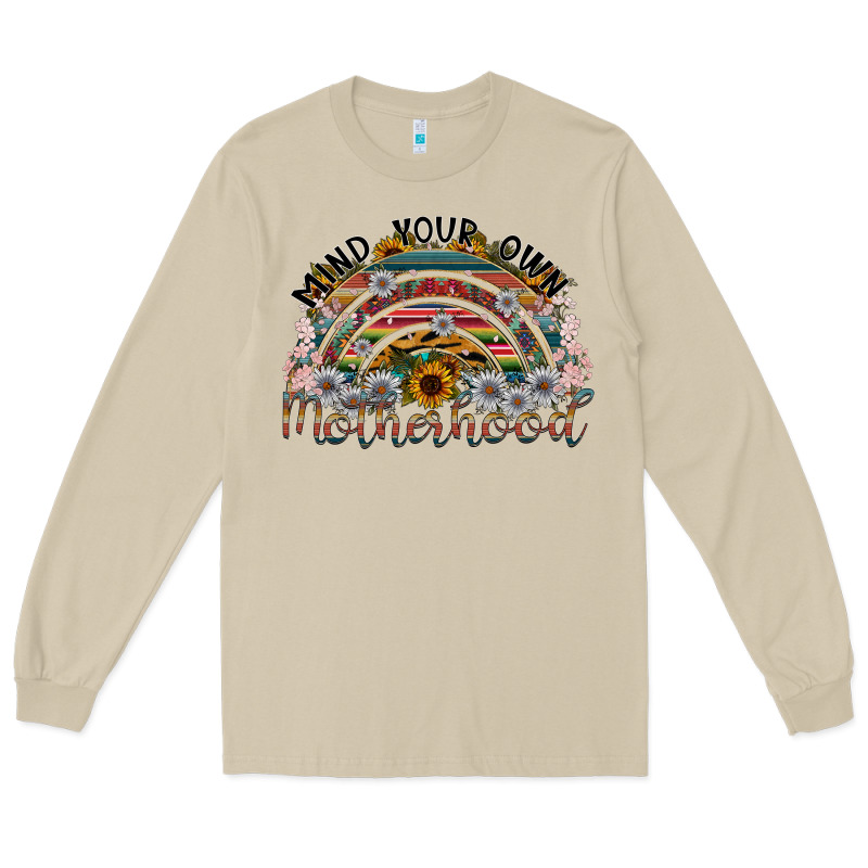 Mind Your Own Motherhood Long Sleeve Tee by SublimationCraftShop | Teevron