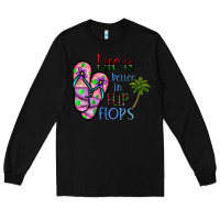 Black life is better İn flip flops Long Sleeve Tee - CowhideDigitalArt