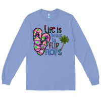 Colony Blue life is better İn flip flops Long Sleeve Tee - CowhideDigitalArt