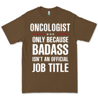 Cacao oncologist because badass isn't a job title cool gift Premium Tee - DesigneFamous