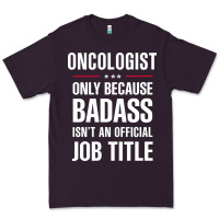Plum oncologist because badass isn't a job title cool gift Premium Tee - DesigneFamous