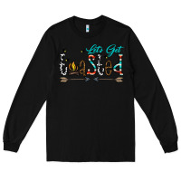 Black let's get toasted Long Sleeve Tee - CowhideDigitalArt