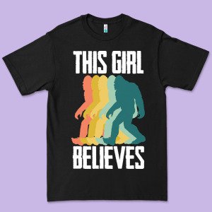 Bigfoot T  Shirt Bigfoot   This Girl Believes T  Shirt Premium Tee Designed By Designefamous