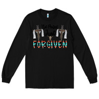 Black no perfect just forgiven Long Sleeve Tee - CowhideDigitalArt