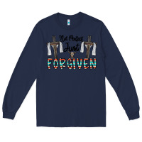 Navy no perfect just forgiven Long Sleeve Tee - CowhideDigitalArt