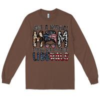 Chestnut just a regular mom trying not to raise liberals Long Sleeve Tee - CowhideDigitalArt