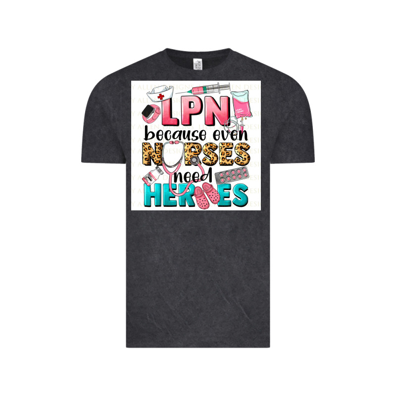 Lpn Because Nurses Need Heroes Vintage Tee by LillyAllenDesigns | Teevron
